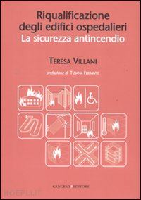 villani teresa - riqualificazione degli edifici ospedalieri. la sicurezza antincendio