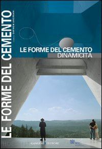 andriani carmen (curatore) - le forme del cemento . dinamicita'