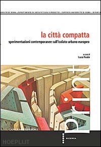 reale luca (curatore) - la citta' compatta