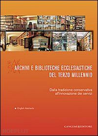  - archivi e biblioteche ecclesiastiche del terzo millennio. dalla tradizione