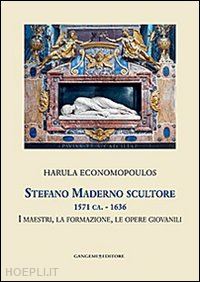 economopoulos harula - stefano maderno scultore 1571 ca.-1636