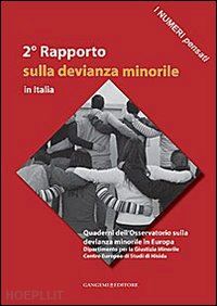 mastropasqua i. (curatore); totaro m. s. (curatore) - 2° rapporto sulla devianza minorile in italia