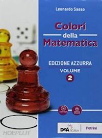sasso leonardo - colori della matematica edizione azzurra vol. 2