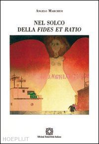 marchesi a. - nel solco della fides et ratio