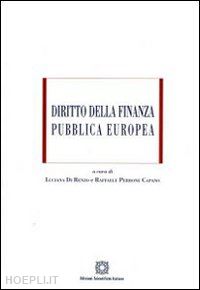 di renzo l. (curatore) -perrone capano r. (curatore) - diritto della finanza pubblica europea