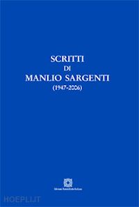  - scritti di manlio sargenti (1947-2006)