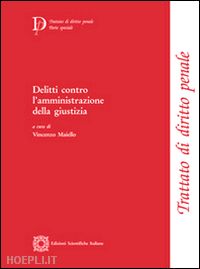 maiello vincenzo - delitti contro l'amministrazione della giustizia