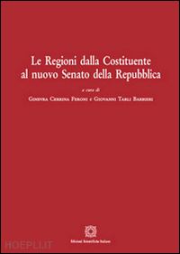 tarli barbieri giovanni; cerrina feroni ginevra - le regioni dalla costituente al nuovo senato della repubblica