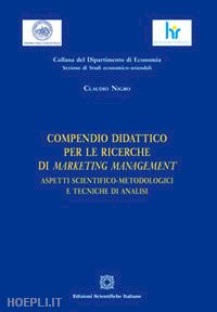 nigro claudio - compendio didattico per le ricerche di marketing management