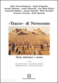 d'agostino guido; olivieri ugo maria; rovinello mario - «tracce» di novecento