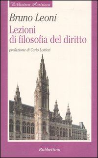 leoni bruno - lezioni di filosofia del diritto