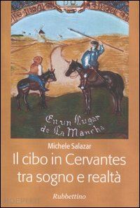 salazar michele - il cibo in cervantes tra sogno e realta'