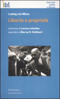 mises ludwig von - liberta' e proprieta'