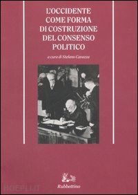 cavazza s.(curatore) - l'occidente come forma di costruzione del consenso politico