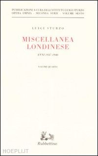 sturzo luigi - miscellanea londinese (1937-1940). vol. 4