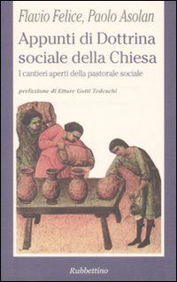 felice flavio; asolan paolo - appunti di dottrina sociale della chiesa