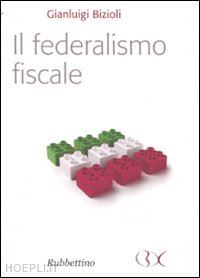 bizioli gianluigi - il federalismo fiscale