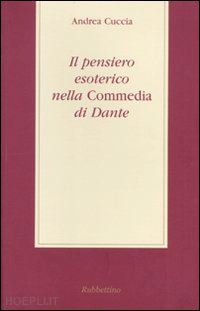 cuccia andrea - il pensiero esoterico nella commedia di dante