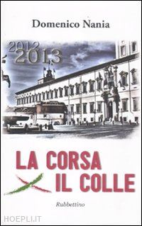 nania domenico - 2013 la corsa per il colle