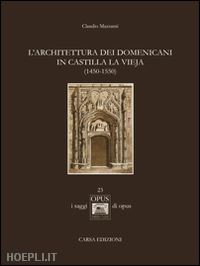 mazzanti claudio - l'architettura dei domenicani in castilla la vieja (1450-1550)