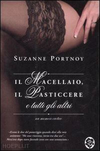 portnoy suzanne - il macellaio, il pasticcere e tutti gli altri