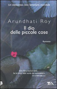 roy arundhati - il dio delle piccole cose