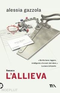 L'allieva - Gazzola Alessia  Libro Tea 01/2012 