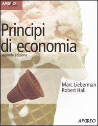 lieberman marc; hall robert e.; tirelli p. (curatore); colombo e. (curatore) - principi di economia