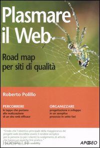 polillo roberto - plasmare il web. road map per siti di qualita'