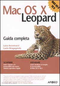 accomazzi luca; bragagnolo lucio - mac os x leopard - guida completa