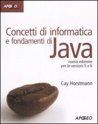 horstmann cay s. - concetti di informatica e fondamenti di java