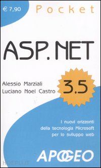 marziali alessio; castro luciano noel - asp.net 3.5. i nuovi orizzonti della tecnologia microsoft per lo sviluppo web