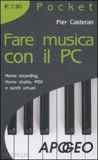 calderan pier - fare musica con il pc. home recording, home studio, midi e synth virtuali