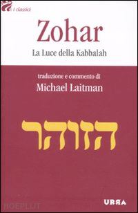 laitman michael (curatore) - zohar - la luce della kabbalah