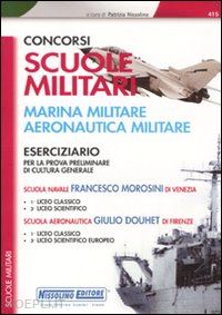 nissolino patrizia (curatore) - concorsi scuole militari - marina militare - aeronautica militare