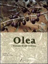 fiorino p. (curatore) - olea - trattato di olivicoltura