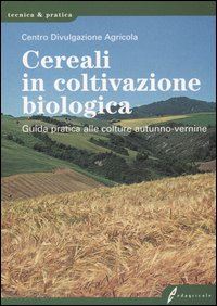 cera m. c. (curatore) - cereali in coltivazione biologica