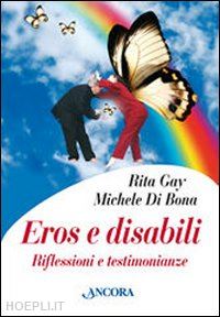 gay rita; di bona michele - eros e disabili. riflessioni e testimonianze