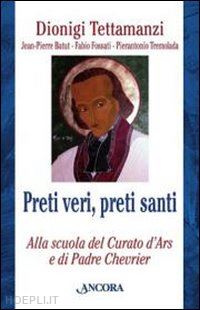 tettamanzi dionigi - preti veri, preti santi