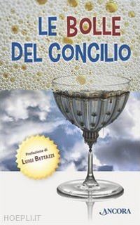 bettazzi l.(curatore); guasco m.(curatore); vergottini m.(curatore) - le bolle del concilio