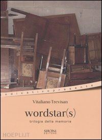 trevisan vitaliano - wordstar(s). trilogia alla memoria