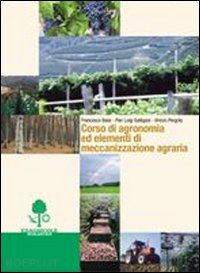 baisi francesco; galligani p. luigi; pergola vinicio - corso di agronomia ed elementi di meccanizzazione agraria. per gli ist. tecnici