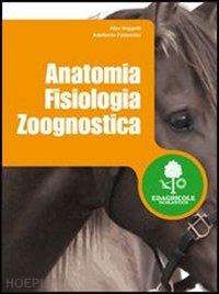 veggetti alba; falaschini adalberto - anatomia fisiologia zoognostica. per gli ist. tecnici agrari