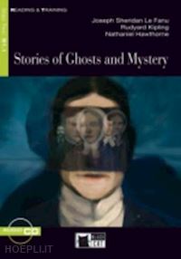 le fanu joseph s.-kipling rudyard-hawthorne nathaniel - stories of ghosts and mystery + audio cd