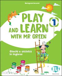 bertarini mariagrazia - play and learn with mr green 1
