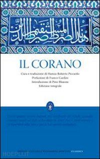 Il Corano - Piccardo Roberto Hamza (Curatore); Cardni Franco (Pref);  Blasone Pino (Intr)