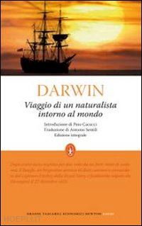darwin charles - viaggio di un naturalista intorno al mondo. ediz. integrale