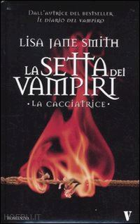 smith lisa j. - la setta dei vampiri  - la cacciatrice