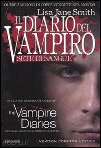 smith lisa j. - il diario del vampiro. la sete di sangue