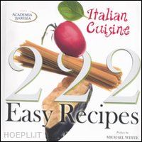 accademia barilla (curatore) - 22 ricette facili della cucina italiana. ediz. inglese